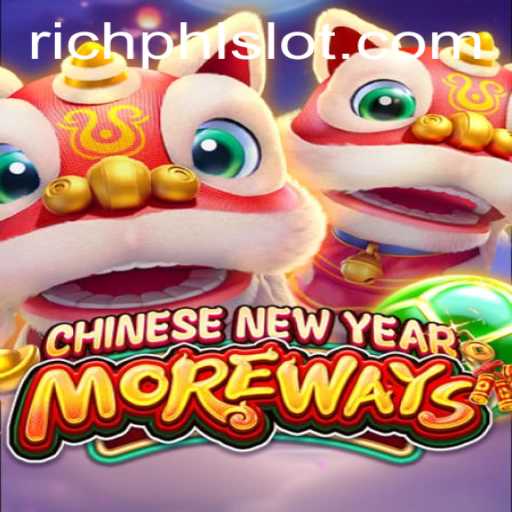 Discover the Exciting World of CHINESENEWYEARMOREWAYS with RICHPHL