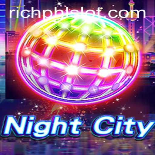Discover the Thrilling Realm of NightCity in the Exciting Game RICHPHL
